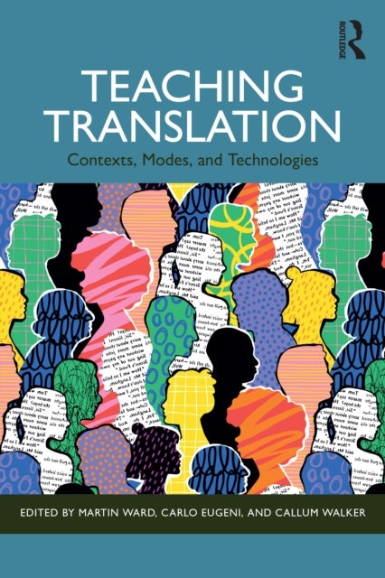 Teaching Translation - Contexts, Modes and Technologies