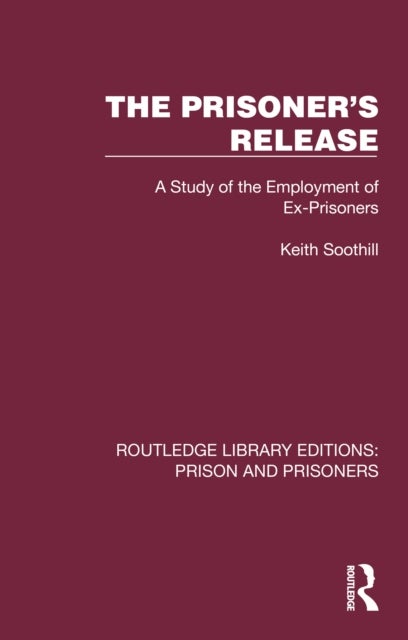 The Prisoner's Release - A Study of the Employment of Ex-Prisoners