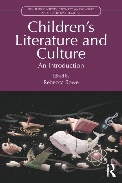 Children’s Literature and Culture - An Introduction
