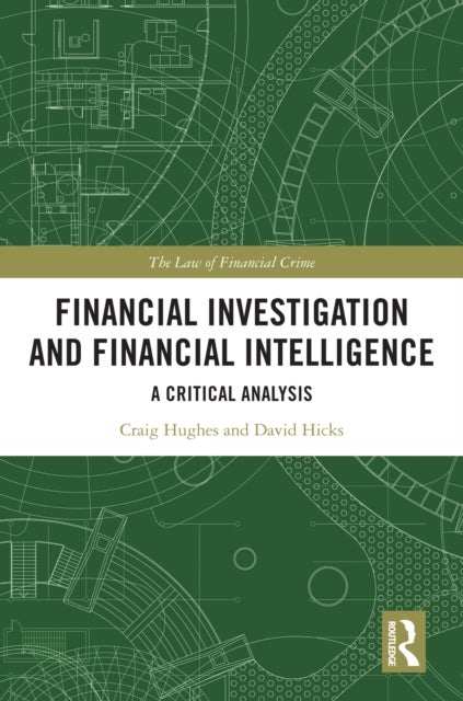 Financial Investigation and Financial Intelligence - A Critical Analysis