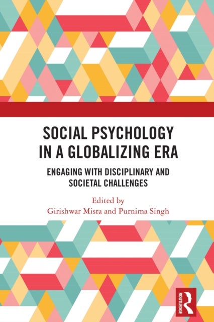 Social Psychology in a Globalizing Era - Engaging with Disciplinary and Societal Challenges