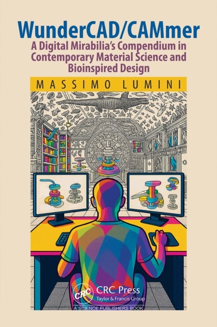 WunderCAD/CAMmer - A Digital Mirabilia’s Compendium in Contemporary Material Science and Bioinspired Design