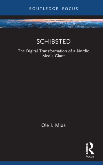 Schibsted - The Digital Transformation of a Nordic Media Giant