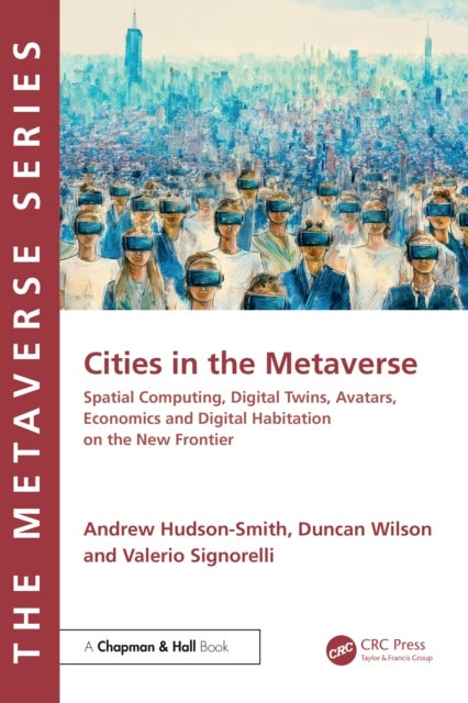 Cities in the Metaverse - Spatial Computing, Digital Twins, Avatars, Economics and Digital Habitation on the New Frontier