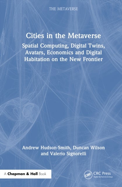 Cities in the Metaverse - Spatial Computing, Digital Twins, Avatars, Economics and Digital Habitation on the New Frontier