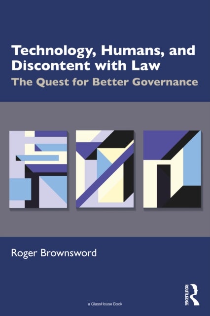 Technology, Humans, and Discontent with Law - The Quest for Better Governance