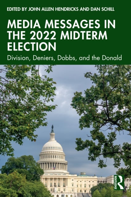 Media Messages in the 2022 Midterm Election - Division, Deniers, Dobbs, and the Donald