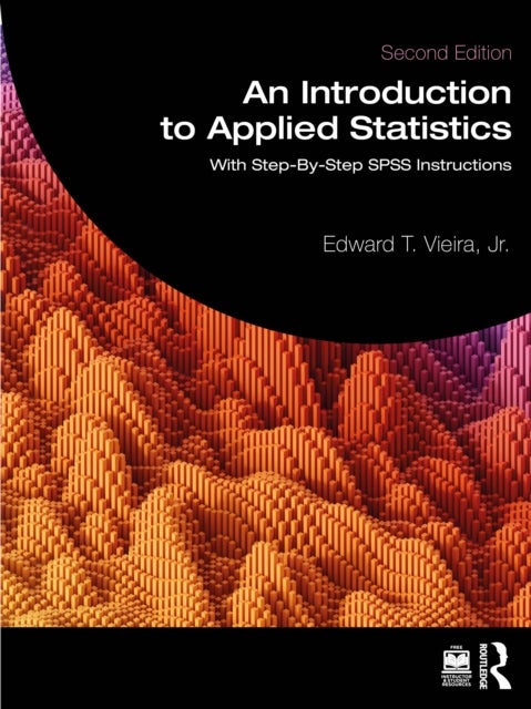 An Introduction to Applied Statistics - With Step-By-Step SPSS Instructions