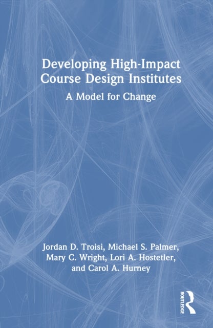 Developing High-Impact Course Design Institutes - A Model for Change