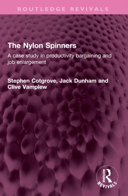 The Nylon Spinners - A case study in productivity bargaining and job enlargement