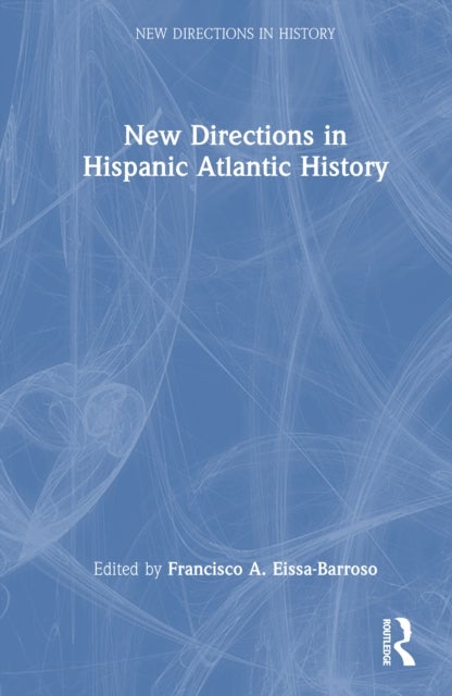 New Directions in Hispanic Atlantic History