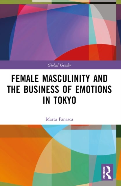 Female Masculinity and the Business of Emotions in Tokyo