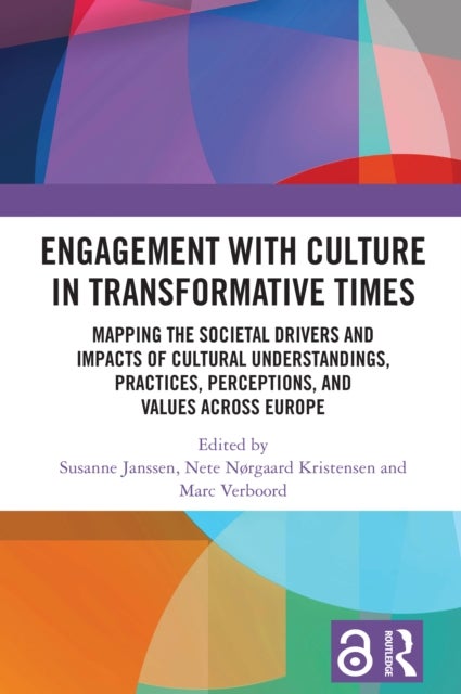 Engagement with Culture in Transformative Times - Mapping the Societal Drivers and Impacts of Cultural Understandings, Practices, Perceptions, and Values across Europe
