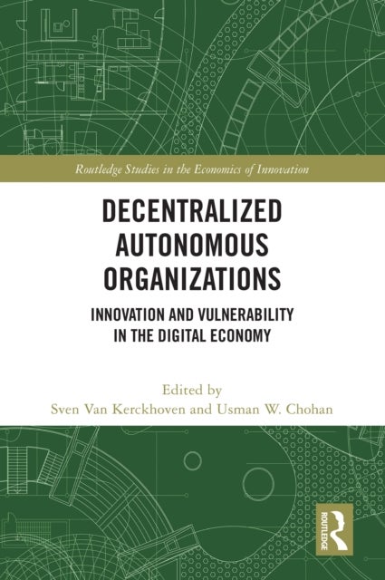Decentralized Autonomous Organizations - Innovation and Vulnerability in the Digital Economy