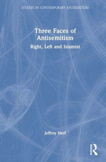 Three Faces of Antisemitism - Right, Left and Islamist