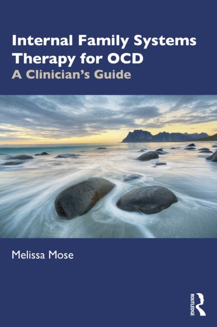 Internal Family Systems Therapy for OCD - A Clinician's Guide