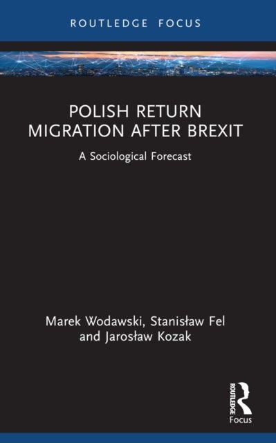 Polish Return Migration after Brexit - A Sociological Forecast
