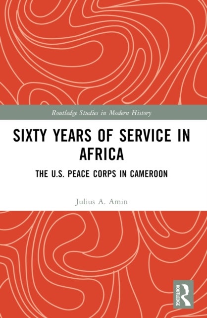 Sixty Years of Service in Africa - The U.S. Peace Corps in Cameroon
