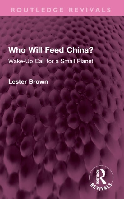 Who Will Feed China? - Wake-Up Call for a Small Planet
