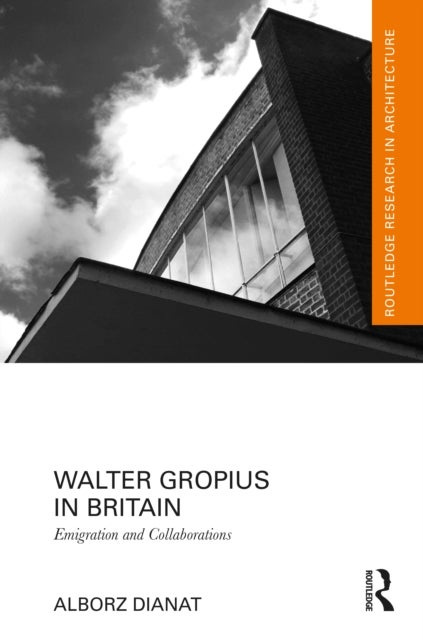 Walter Gropius in Britain - Emigration and Collaborations