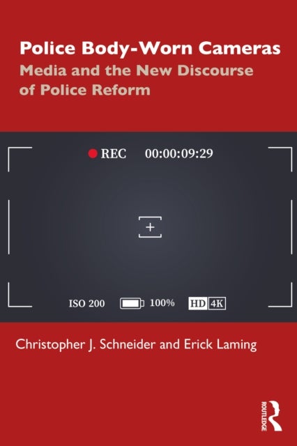 Police Body-Worn Cameras - Media and the New Discourse of Police Reform