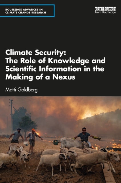 Climate Security - The Role of Knowledge and Scientific Information in the Making of a Nexus