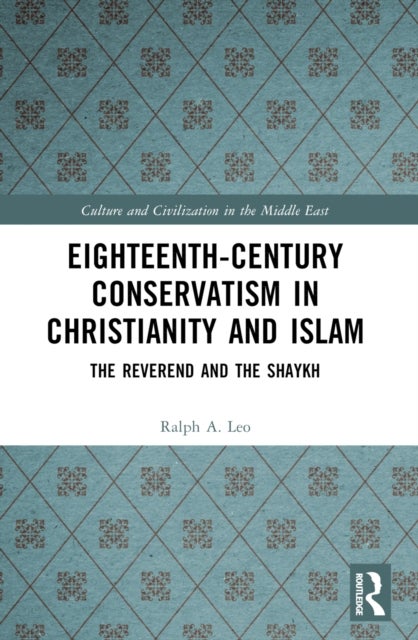 Eighteenth-Century Conservatism in Christianity and Islam - The Reverend and the Shaykh