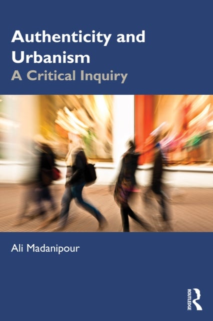 Authenticity and Urbanism - A Critical Inquiry