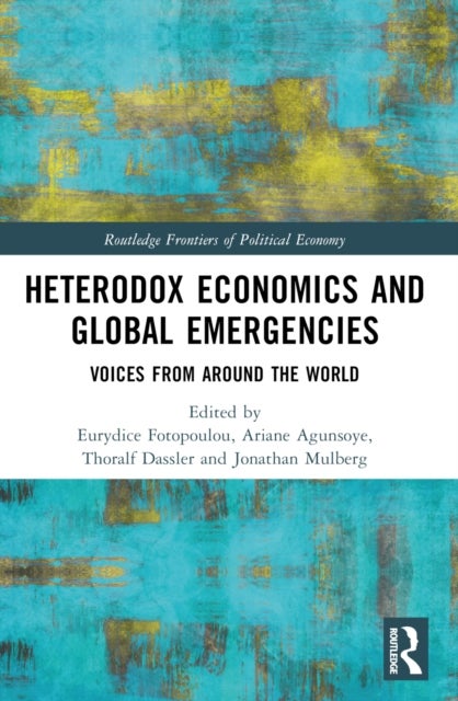 Heterodox Economics and Global Emergencies - Voices from Around the World