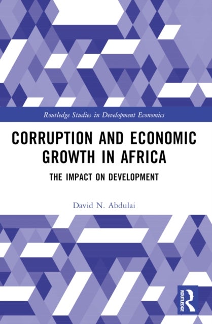 Corruption and Economic Growth in Africa - The Impact on Development
