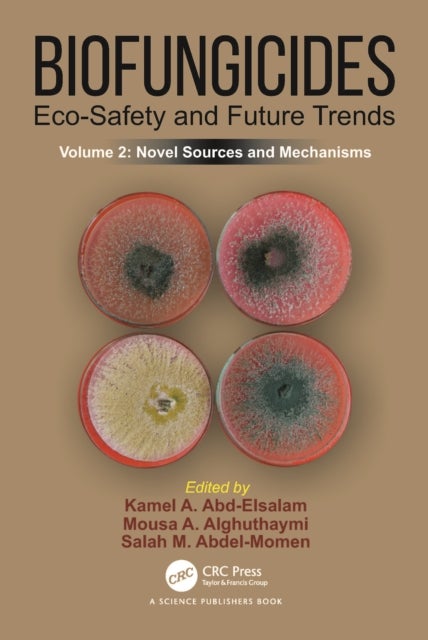 Biofungicides: Eco-Safety and Future Trends - Novel Sources and Mechanisms, Volume 2