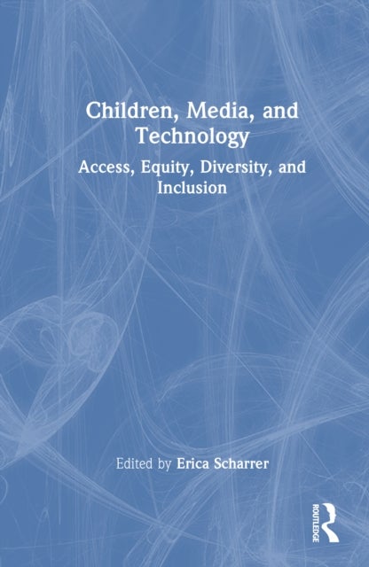 Children, Media, and Technology - Access, Equity, Diversity, and Inclusion