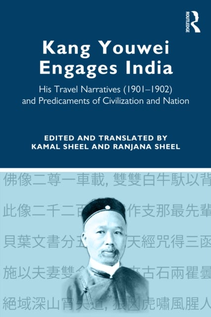 Kang Youwei Engages India - His Travel Narratives (1901–1902) and Predicaments of Civilization and Nation