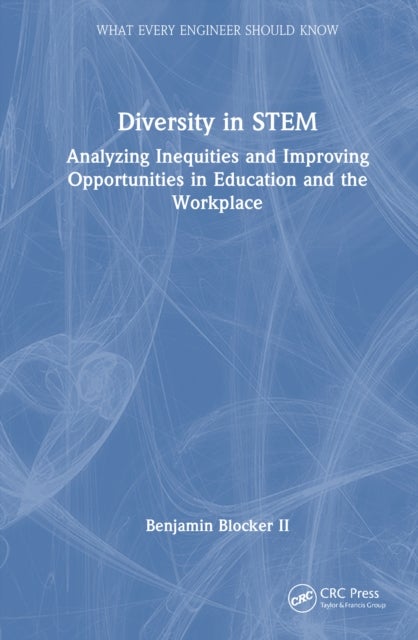 Diversity in STEM - Analyzing Inequities and Improving Opportunities in Education and the Workplace
