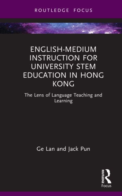 English-medium Instruction for University STEM Education in Hong Kong - The Lens of Language Teaching and Learning