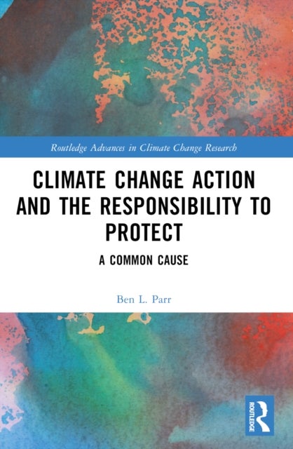 Climate Change Action and the Responsibility to Protect - A Common Cause