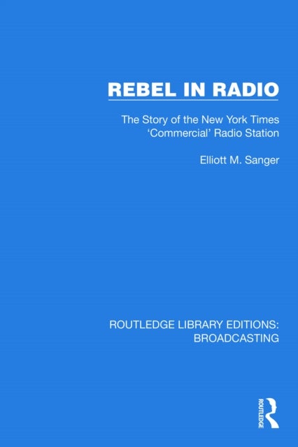 Rebel in Radio - The Story of the New York Times 'Commercial' Radio Station