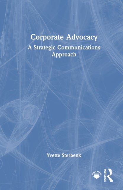 Corporate Advocacy - A Strategic Communications Approach