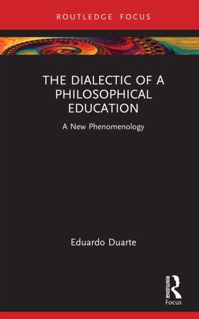 The Dialectic of a Philosophical Education - A New Phenomenology