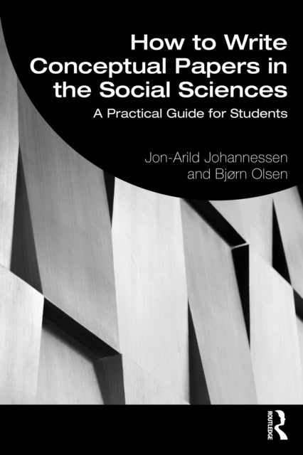 How to Write Conceptual Papers in the Social Sciences - A Practical Guide for Students
