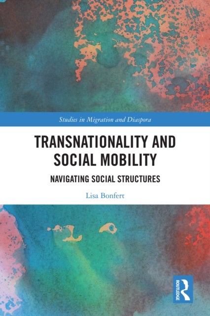 Transnationality and Social Mobility - Navigating Social Structures