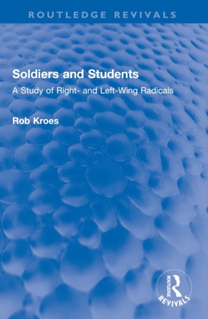 Soldiers and Students - A Study of Right- and Left-Wing Radicals