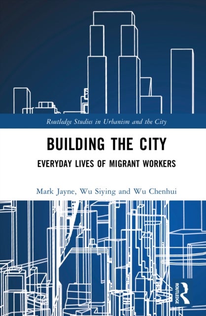 Building the City - Everyday Lives of Migrant Workers