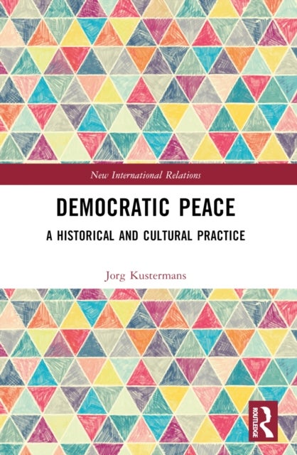 Democratic Peace - A Historical and Cultural Practice
