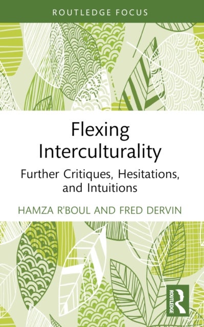 Flexing Interculturality - Further Critiques, Hesitations, and Intuitions