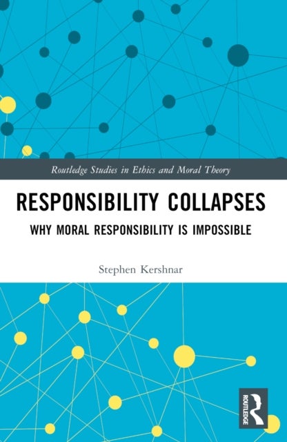 Responsibility Collapses - Why Moral Responsibility is Impossible