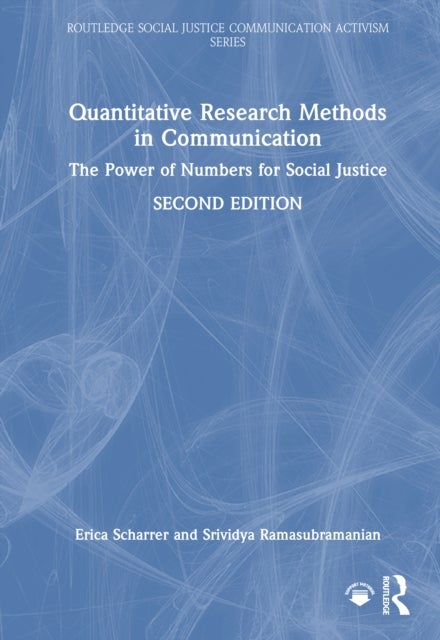 Quantitative Research Methods in Communication - The Power of Numbers for Social Justice