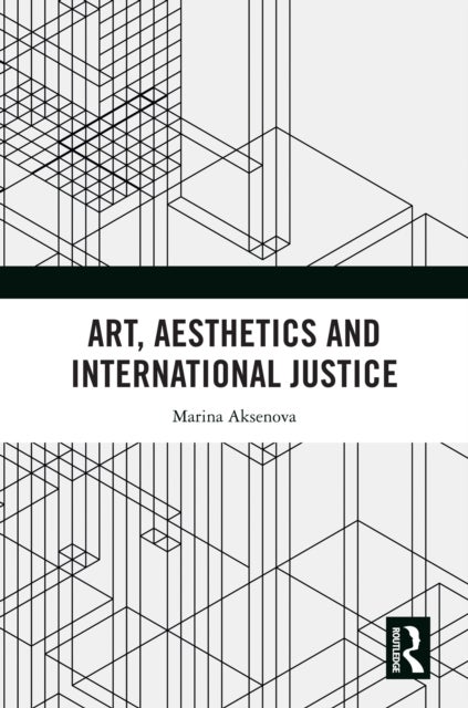 Art, Aesthetics and International Justice