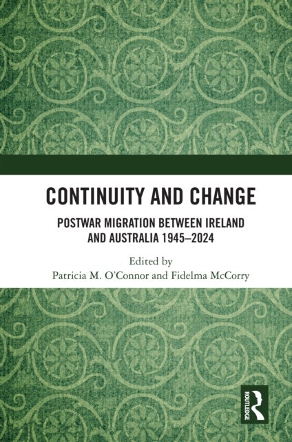 Continuity and Change - Postwar Migration Between Ireland and Australia 1945-2024