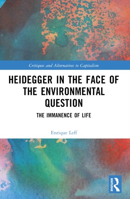 Heidegger in the Face of the Environmental Question - The Immanence of Life